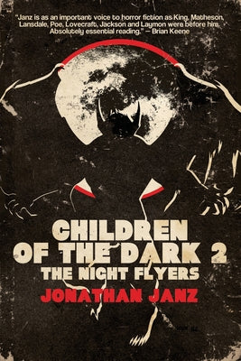 Children of the Dark 2: The Night Flyers -- Jonathan Janz, Paperback