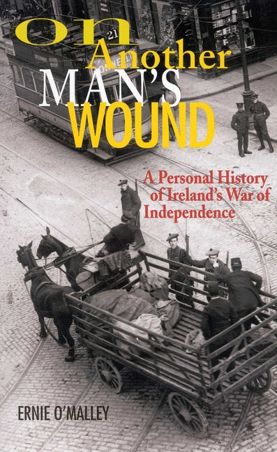 On Another Man's Wound -- Ernie O'Malley, Paperback
