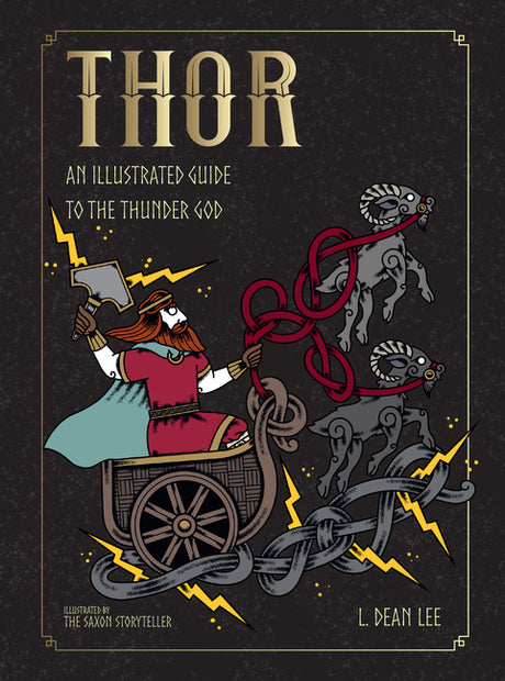 Thor: An Illustrated Guide to the Thunder God -- L. Dean Lee, Hardcover