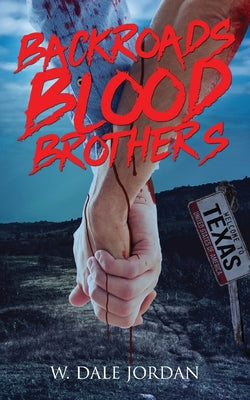 Backroads Blood Brothers -- W. Dale Jordan, Paperback