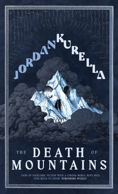 The Death of Mountains by Kurella, Jordan