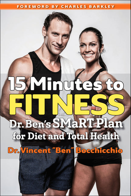15 Minutes to Fitness: Dr. Ben's Smart Plan for Diet and Total Health by Barkley, Charles