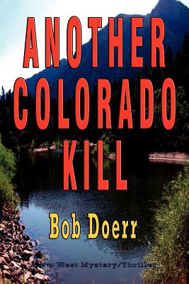 Another Colorado Kill: (A Jim West Mystery Thriller Series Book 4) -- Bob Doerr, Paperback