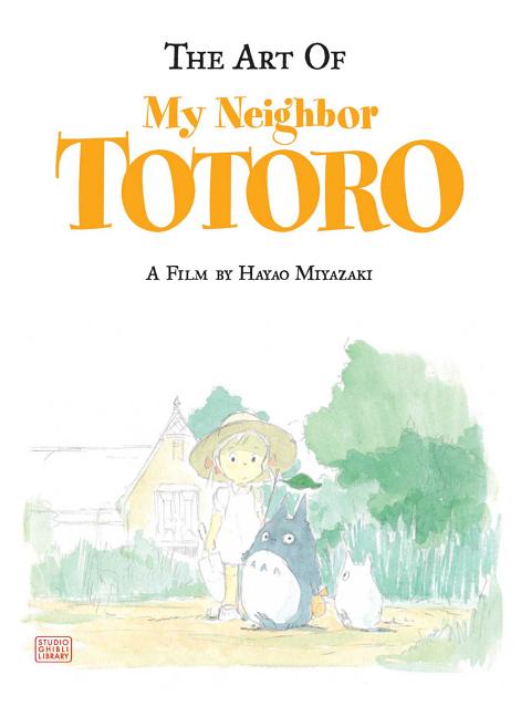 Art of My Neighbor Totoro -- Hayao Miyazaki, Hardcover