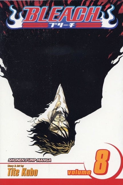 Bleach, Vol. 8: The Blade and Me -- Tite Kubo, Paperback