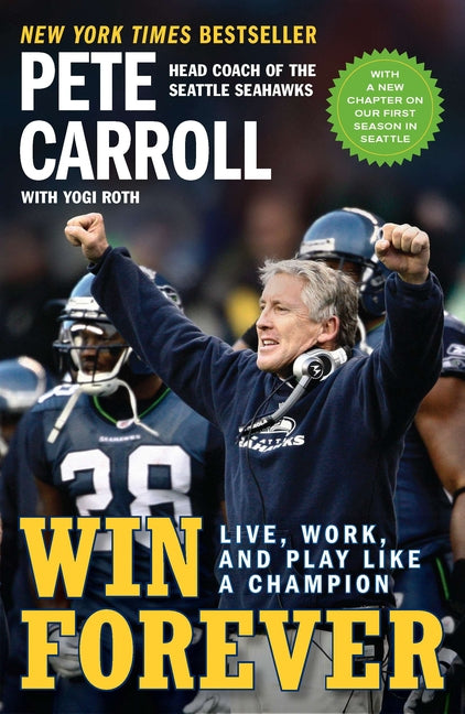 Win Forever: Live, Work, and Play Like a Champion -- Pete Carroll, Paperback