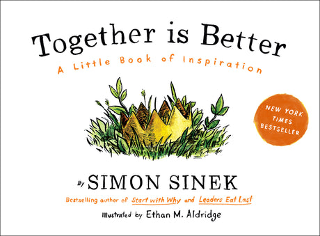 Together Is Better: A Little Book of Inspiration -- Simon Sinek, Hardcover