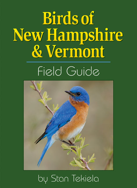 Birds of New Hampshire & Vermont Field Guide by Tekiela, Stan