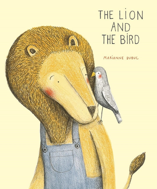 The Lion and the Bird -- Marianne Dubuc, Hardcover