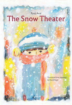 The Snow Theater -- Ryoji Arai, Hardcover
