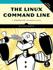 The Linux Command Line, 2nd Edition: A Complete Introduction by Shotts, William