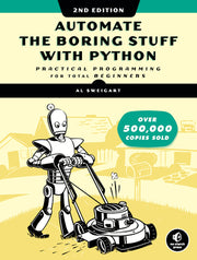 Automate the Boring Stuff with Python, 2nd Edition: Practical Programming for Total Beginners by Sweigart, Al