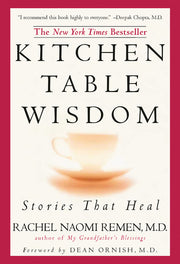 Kitchen Table Wisdom: Stories That Heal, 10th Anniversary Edition by Remen, Rachel Naomi