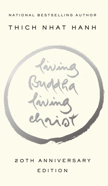 Living Buddha, Living Christ: 20th Anniversary Edition -- Thich Nhat Hanh, Paperback