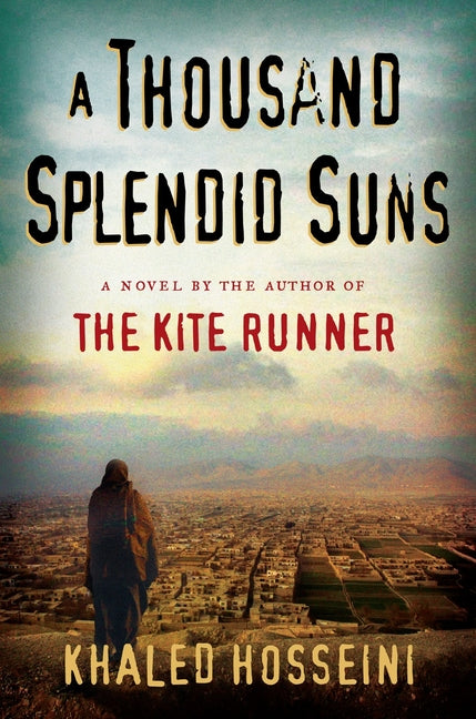A Thousand Splendid Suns -- Khaled Hosseini, Hardcover
