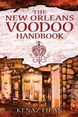 The New Orleans Voodoo Handbook by Filan, Kenaz