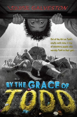 By the Grace of Todd by Galveston, Louise
