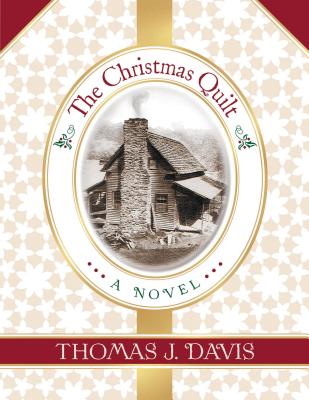 The Christmas Quilt by Davis, Thomas J.