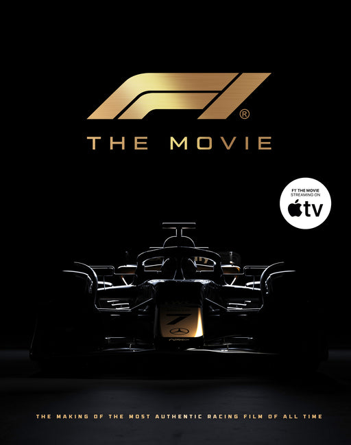 F1 the Movie: The Making of the Most Authentic Racing Film of All Time by Salisbury, Mark
