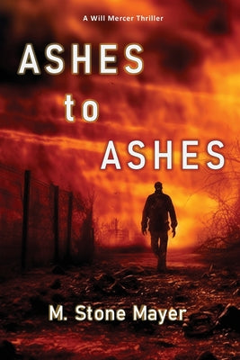 Ashes to Ashes by Mayer, M. Stone