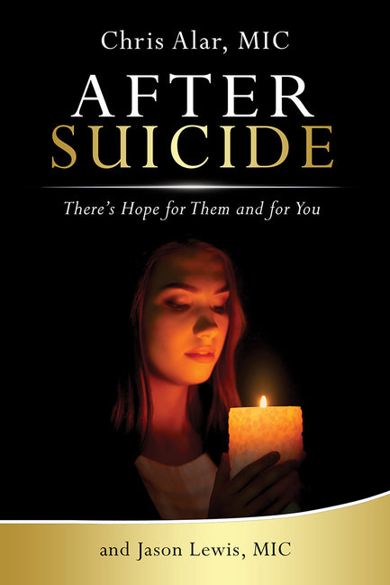 After Suicide: There's Hope for Them and for You by Alar, Fr Chris, MIC