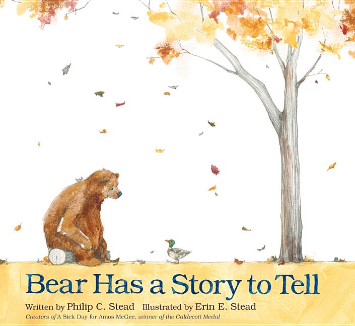 Bear Has a Story to Tell -- Philip C. Stead, Hardcover