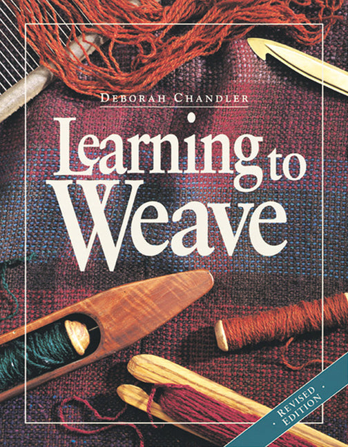 Learning to Weave -- Deborah Chandler, Paperback