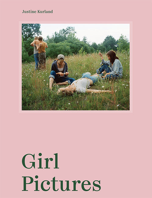 Justine Kurland: Girl Pictures -- Justine Kurland, Hardcover