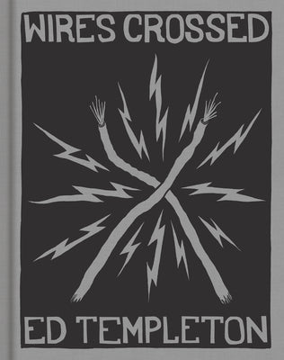 Ed Templeton: Wires Crossed -- Ed Templeton, Hardcover