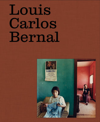 Louis Carlos Bernal: Monografía -- Louis Carlos Bernal, Hardcover