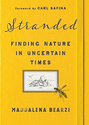 Stranded: Finding Nature in Uncertain Times -- Maddalena Bearzi, Hardcover