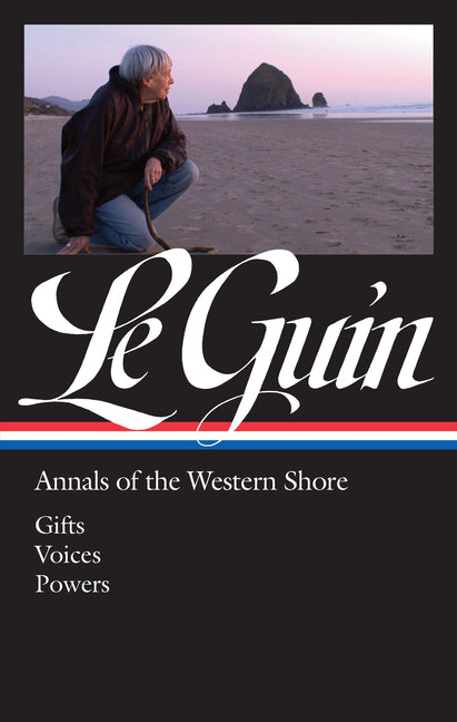 Ursula K. Le Guin: Annals of the Western Shore (Loa #335): Gifts / Voices / Powers -- Ursula K. Le Guin, Hardcover