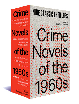 Crime Novels of the 1960s: Nine Classic Thrillers (a Library of America Boxed Set) -- Geoffrey O'Brien, Hardcover