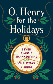 O. Henry for the Holidays by Henry, O.
