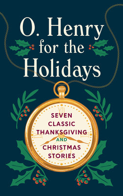 O. Henry for the Holidays by Henry, O.