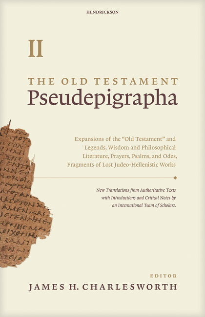 The Old Testament Pseudepigrapha Volume 2: Apocalyptic Literature and Testaments by Charlesworth, James H.