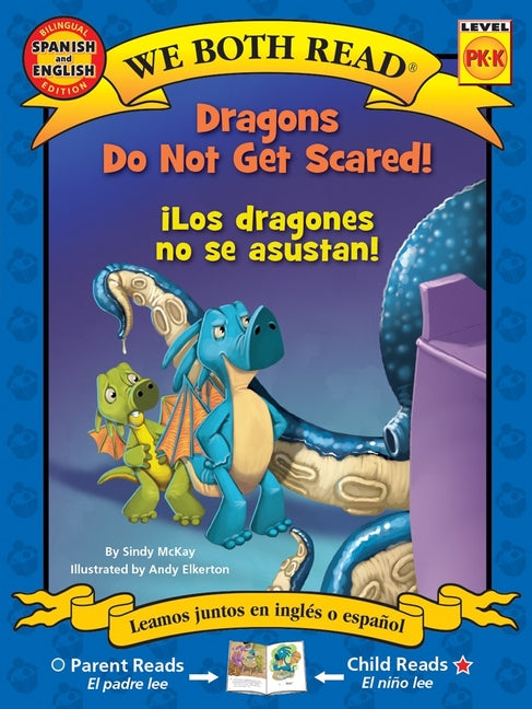 We Both Read: Dragons Do Not Get Scared / ¡Los Dragones No Se Asustan! (Bilingual in English and Spanish) -- Sindy McKay, Paperback
