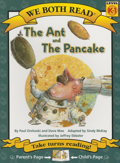 We Both Read-The Ant and the Pancake (Pb) -- Sindy McKay, Paperback