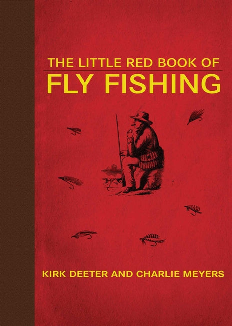 The Little Red Book of Fly Fishing by Deeter, Kirk