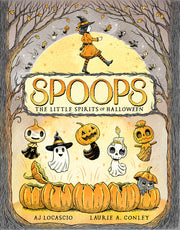 Spoops: The Little Spirits of Halloween by Locascio, A. J.