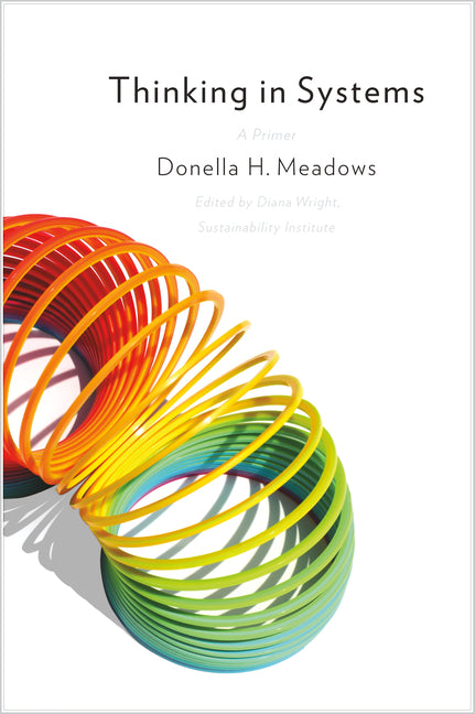 Thinking in Systems: International Bestseller -- Donella Meadows, Paperback