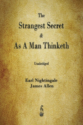 The Strangest Secret and As A Man Thinketh -- Earl Nightingale, Paperback
