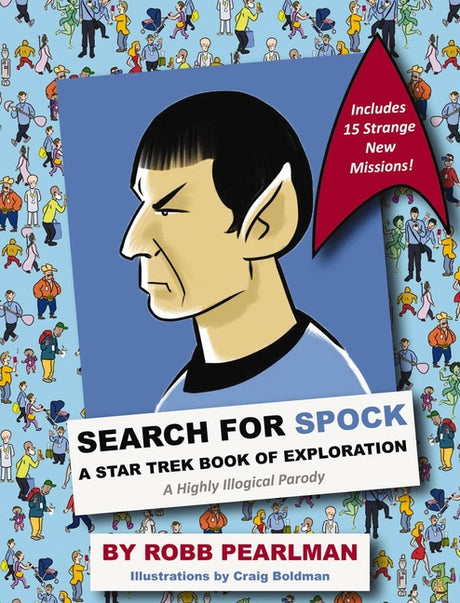 Search for Spock: A Star Trek Book of Exploration: A Highly Illogical Search and Find Parody -- Robb Pearlman, Hardcover