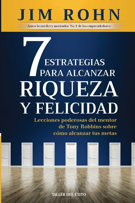 7 estrategias para alcanzar riqueza y felicidad -- Jim Rohn, Paperback