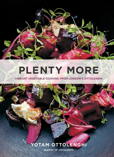 Plenty More: Vibrant Vegetable Cooking from London's Ottolenghi [A Cookbook] -- Yotam Ottolenghi, Hardcover