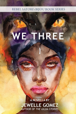 We Three: A Novella -- Jewelle Gomez, Paperback