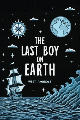 The Last Boy on Earth -- West Ambrose, Paperback