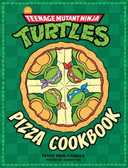 The Teenage Mutant Ninja Turtles Pizza Cookbook by Casella, Peggy Paul