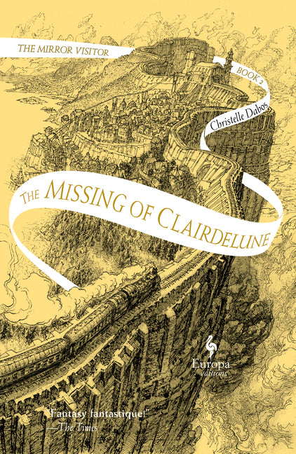 The Missing of Clairdelune: Book Two of the Mirror Visitor Quartet -- Christelle Dabos, Paperback
