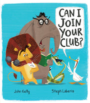 Can I Join Your Club? by Kelly, John